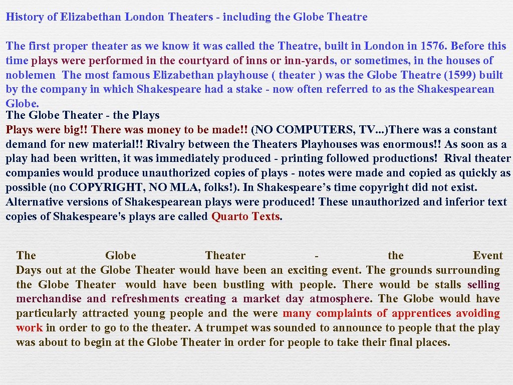 History of Elizabethan London Theaters - including the Globe Theatre The first proper theater