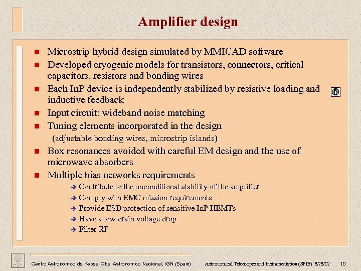 Amplifier design n n Microstrip hybrid design simulated by MMICAD software Developed cryogenic models