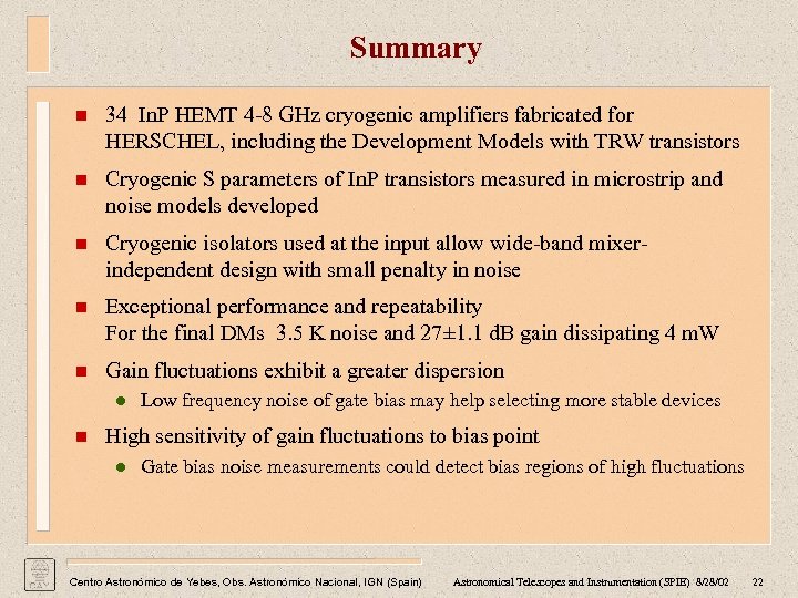 Summary n 34 In. P HEMT 4 -8 GHz cryogenic amplifiers fabricated for HERSCHEL,