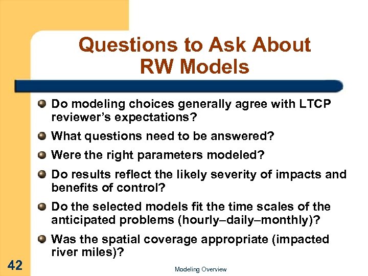 Questions to Ask About RW Models Do modeling choices generally agree with LTCP reviewer’s