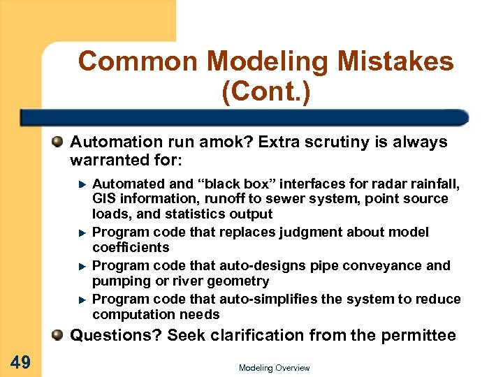Common Modeling Mistakes (Cont. ) Automation run amok? Extra scrutiny is always warranted for: