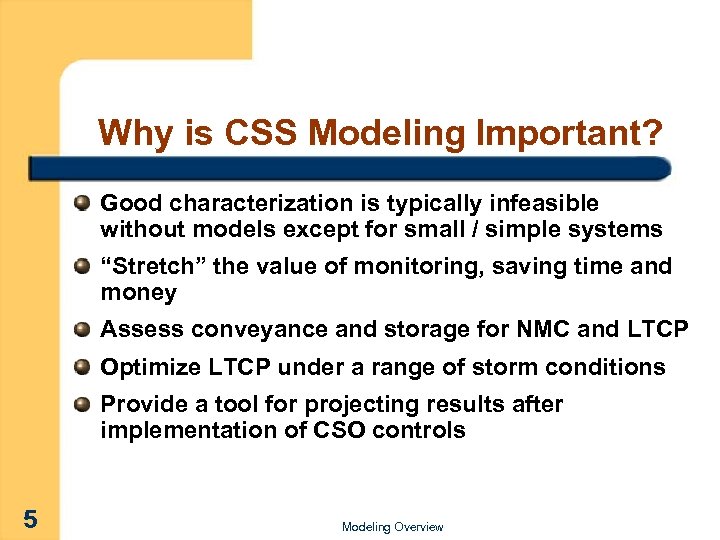 Why is CSS Modeling Important? Good characterization is typically infeasible without models except for