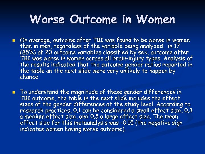 Worse Outcome in Women n n On average, outcome after TBI was found to