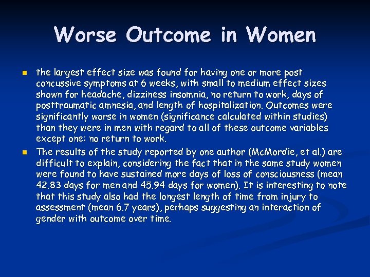 Worse Outcome in Women n n the largest effect size was found for having