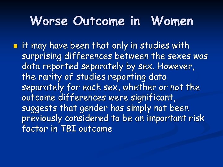 Worse Outcome in Women n it may have been that only in studies with