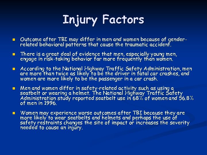 Injury Factors n Outcome after TBI may differ in men and women because of