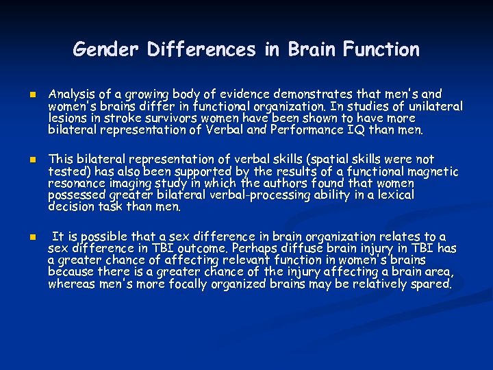 Gender Differences in Brain Function n Analysis of a growing body of evidence demonstrates