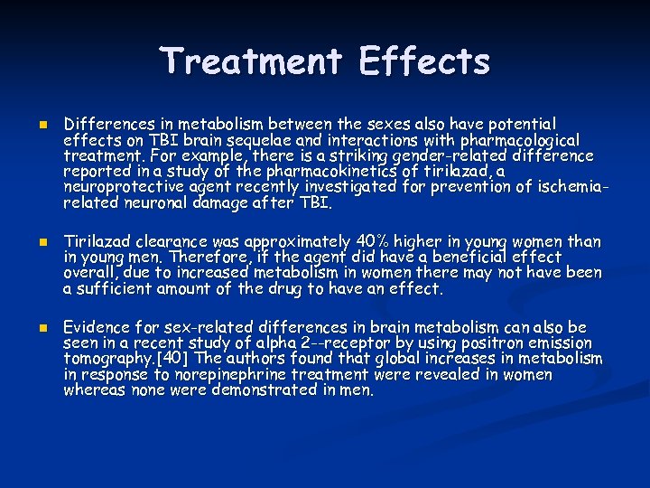 Treatment Effects n n n Differences in metabolism between the sexes also have potential