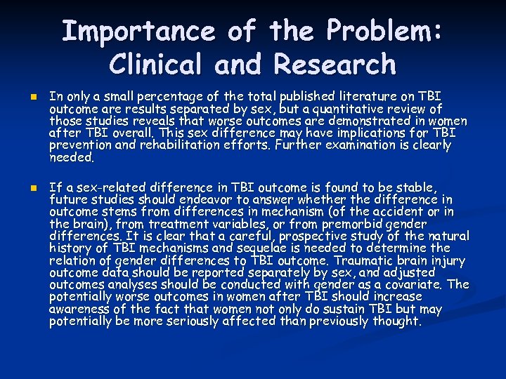 Importance of the Problem: Clinical and Research n n In only a small percentage