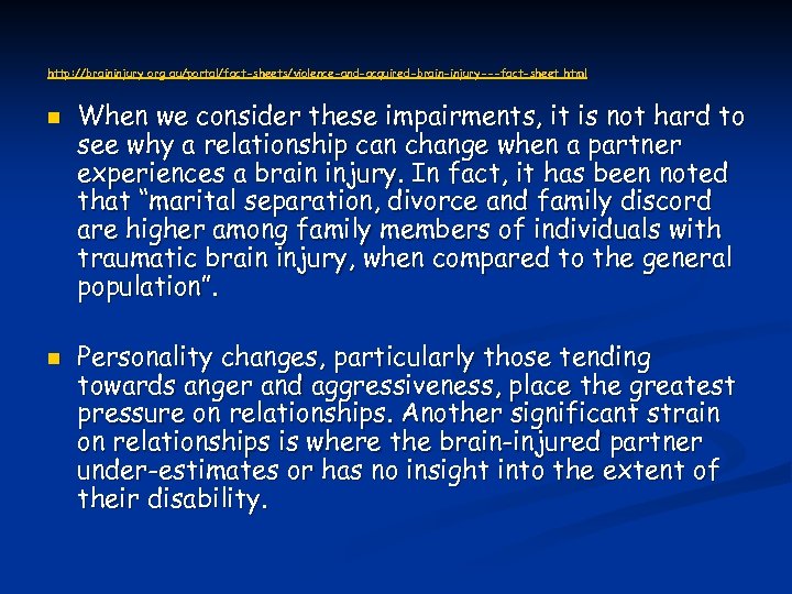 http: //braininjury. org. au/portal/fact-sheets/violence-and-acquired-brain-injury---fact-sheet. html n n When we consider these impairments, it is