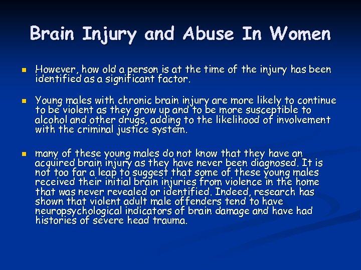 Brain Injury and Abuse In Women n However, how old a person is at