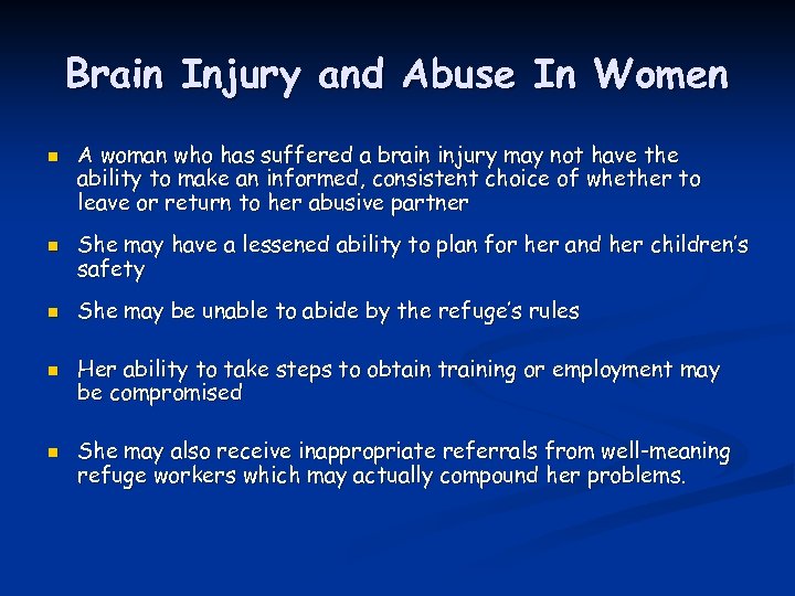 Brain Injury and Abuse In Women n n A woman who has suffered a