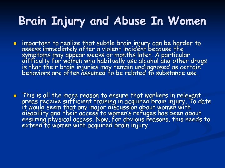 Brain Injury and Abuse In Women n n important to realize that subtle brain