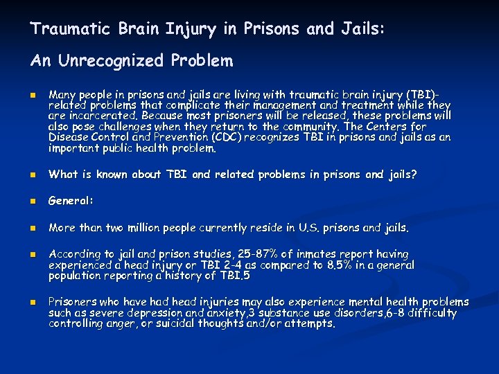 Traumatic Brain Injury in Prisons and Jails: An Unrecognized Problem n Many people in