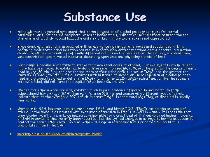 Substance Use n n n Although there is general agreement that chronic ingestion of