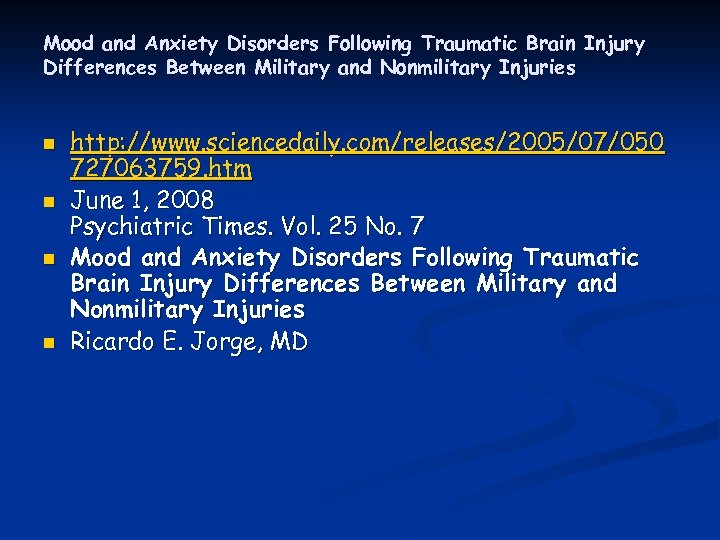 Mood and Anxiety Disorders Following Traumatic Brain Injury Differences Between Military and Nonmilitary Injuries