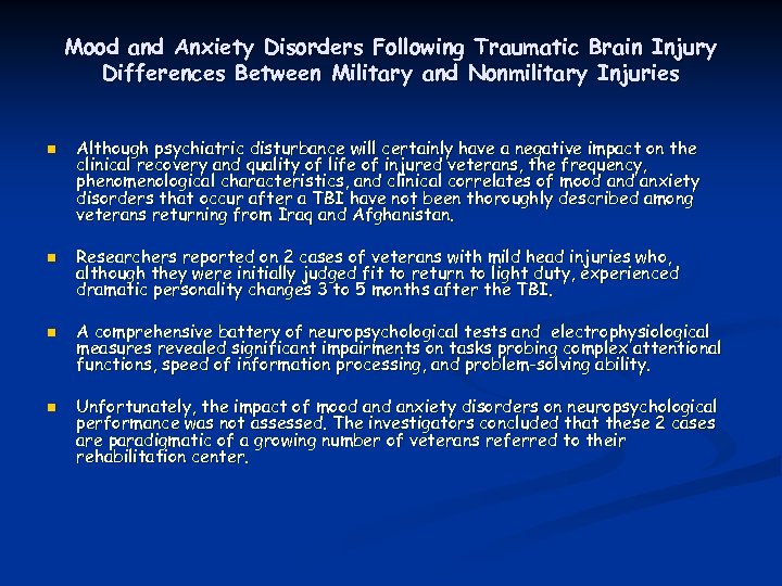 Mood and Anxiety Disorders Following Traumatic Brain Injury Differences Between Military and Nonmilitary Injuries