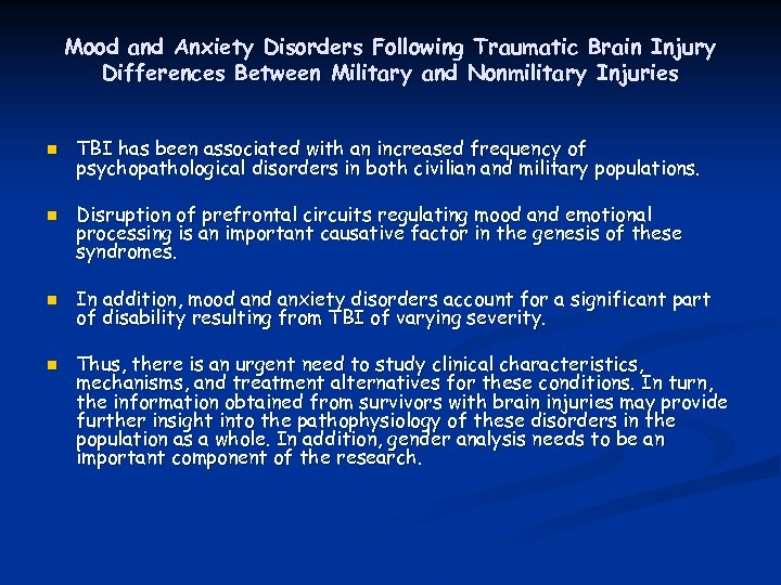 Mood and Anxiety Disorders Following Traumatic Brain Injury Differences Between Military and Nonmilitary Injuries