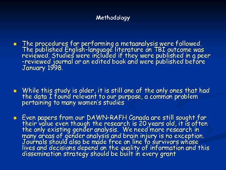 Methodology n n n The procedures for performing a metaanalysis were followed. The published