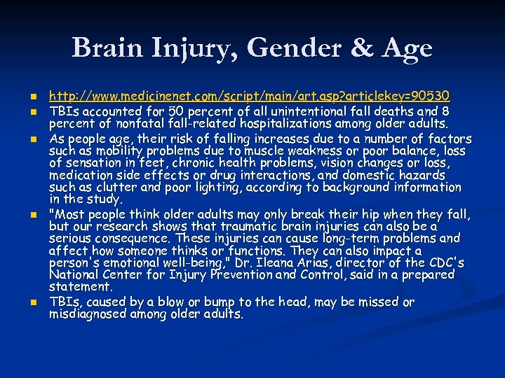 Brain Injury, Gender & Age n n n http: //www. medicinenet. com/script/main/art. asp? articlekey=90530