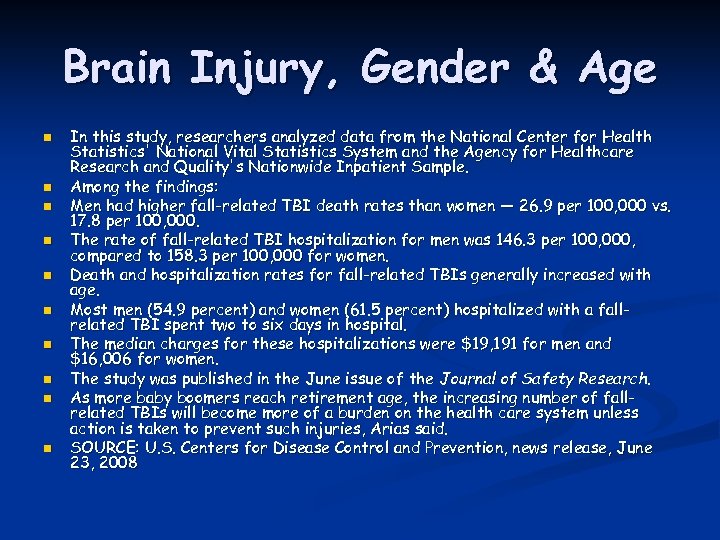 Brain Injury, Gender & Age n n n n n In this study, researchers