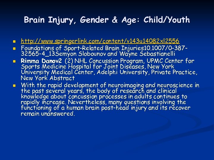 Brain Injury, Gender & Age: Child/Youth n n http: //www. springerlink. com/content/v 143 u