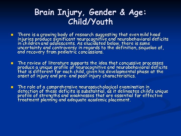 Brain Injury, Gender & Age: Child/Youth n n n There is a growing body