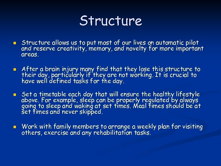 Structure n n Structure allows us to put most of our lives on automatic