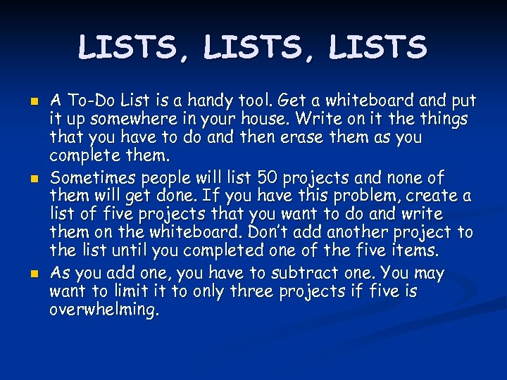 LISTS, LISTS n n n A To-Do List is a handy tool. Get a