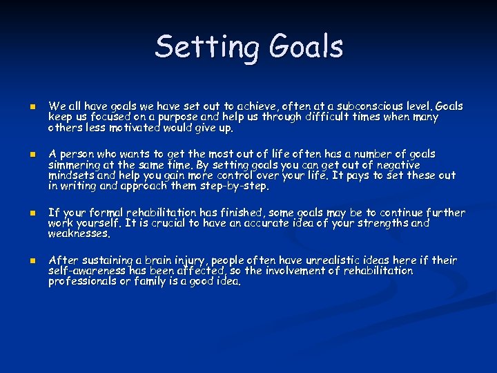 Setting Goals n n We all have goals we have set out to achieve,