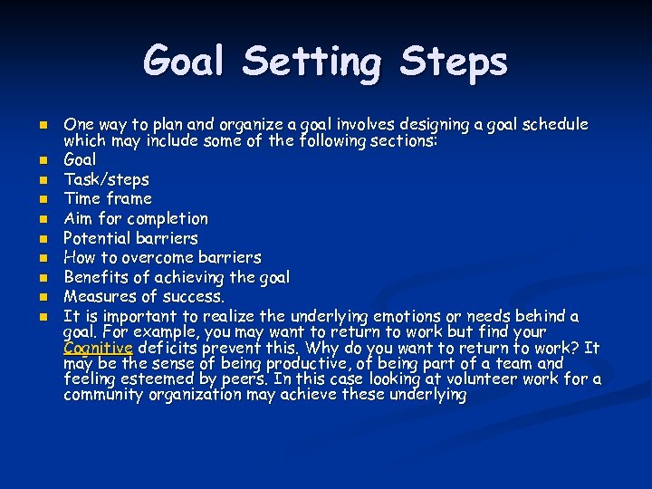 Goal Setting Steps n n n n n One way to plan and organize