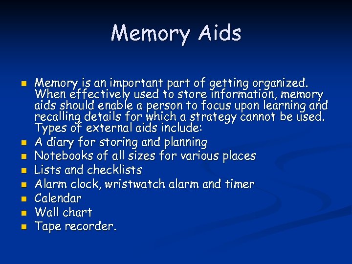 Memory Aids n n n n Memory is an important part of getting organized.