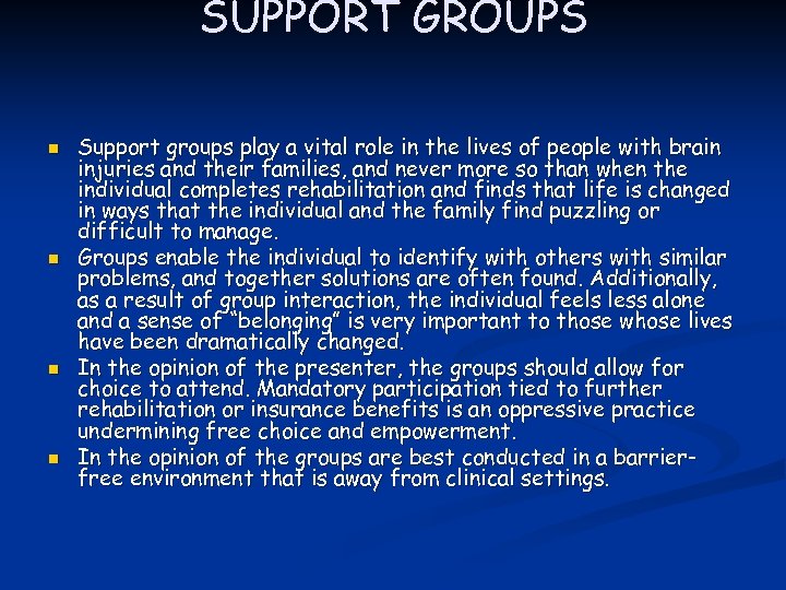 SUPPORT GROUPS n n Support groups play a vital role in the lives of