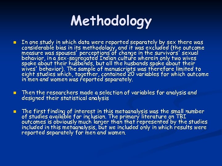 Methodology n n n In one study in which data were reported separately by