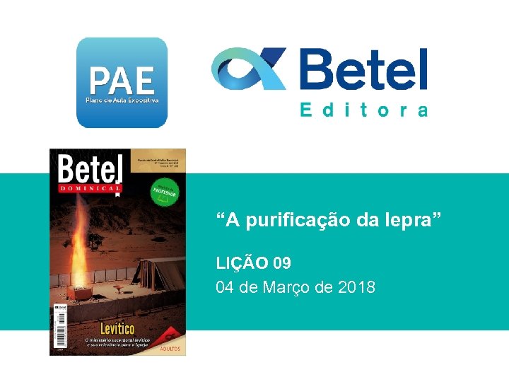 “A purificação da lepra” LIÇÃO 09 04 de Março de 2018 