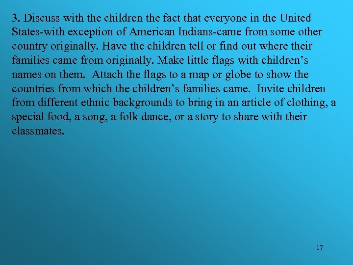 3. Discuss with the children the fact that everyone in the United States-with exception