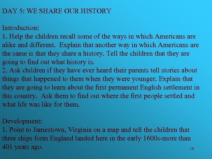 DAY 5: WE SHARE OUR HISTORY Introduction: 1. Help the children recall some of