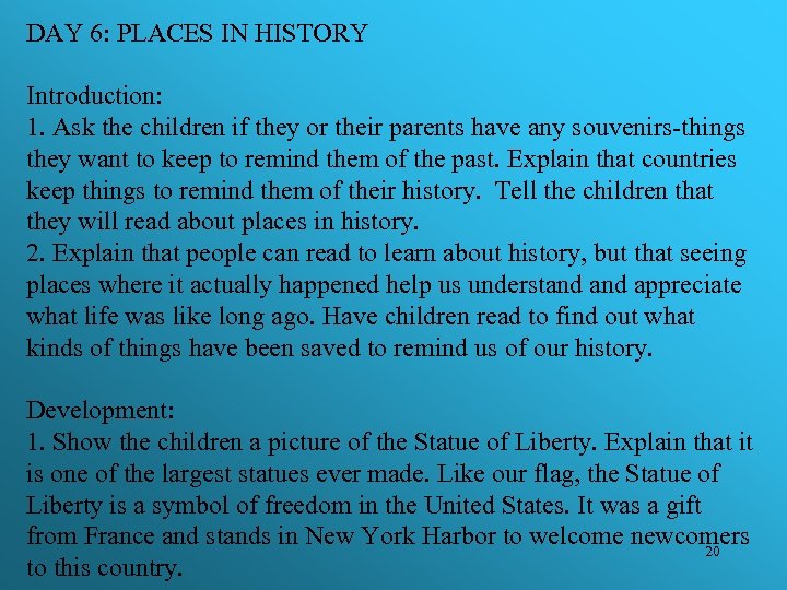 DAY 6: PLACES IN HISTORY Introduction: 1. Ask the children if they or their