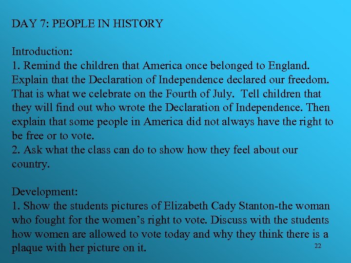 DAY 7: PEOPLE IN HISTORY Introduction: 1. Remind the children that America once belonged