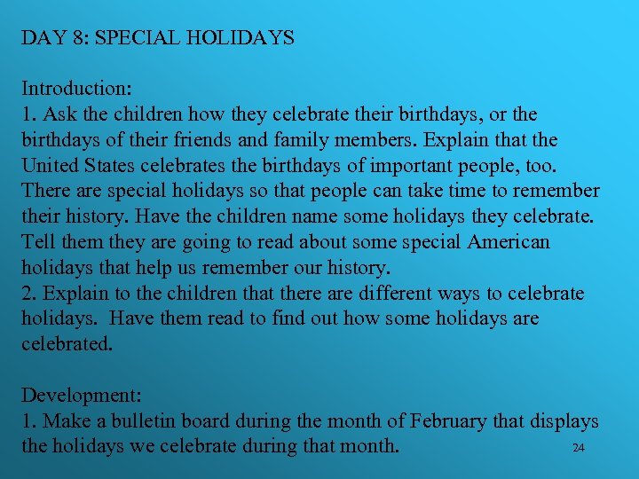 DAY 8: SPECIAL HOLIDAYS Introduction: 1. Ask the children how they celebrate their birthdays,
