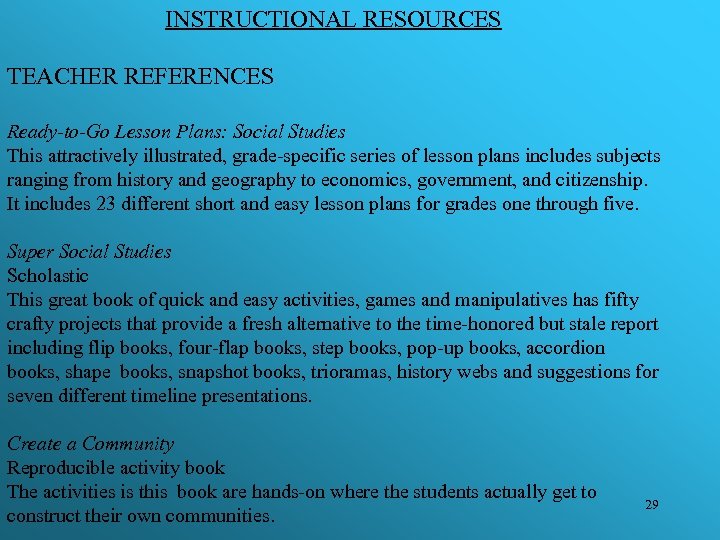 INSTRUCTIONAL RESOURCES TEACHER REFERENCES Ready-to-Go Lesson Plans: Social Studies This attractively illustrated, grade-specific series