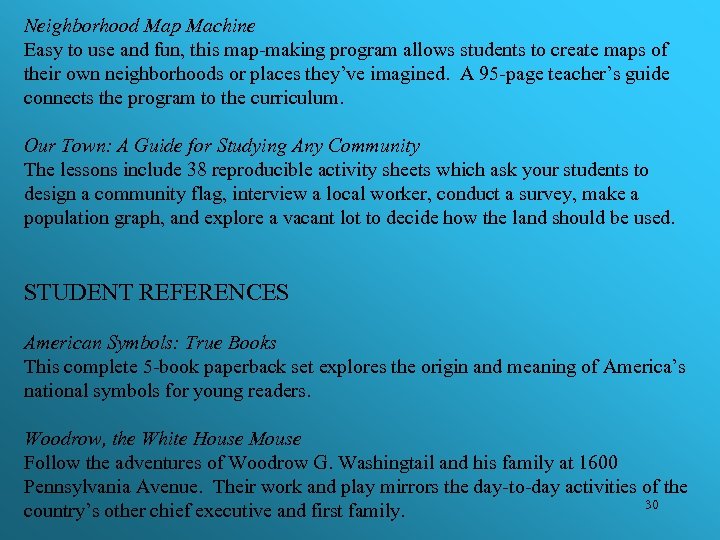 Neighborhood Map Machine Easy to use and fun, this map-making program allows students to