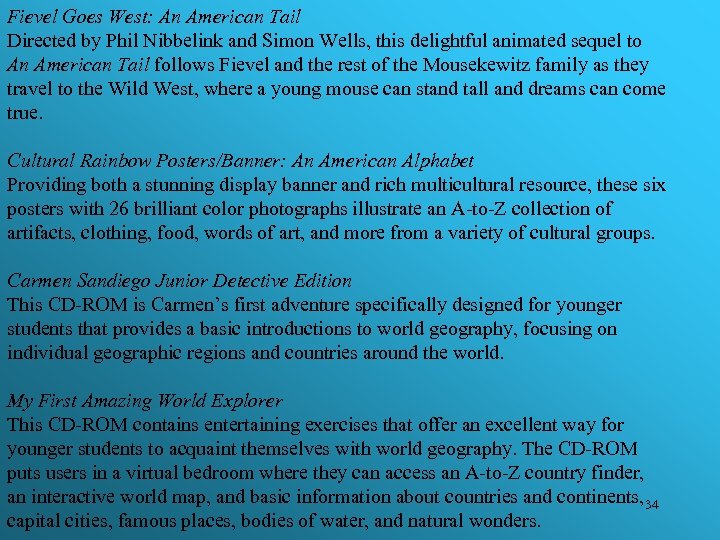 Fievel Goes West: An American Tail Directed by Phil Nibbelink and Simon Wells, this