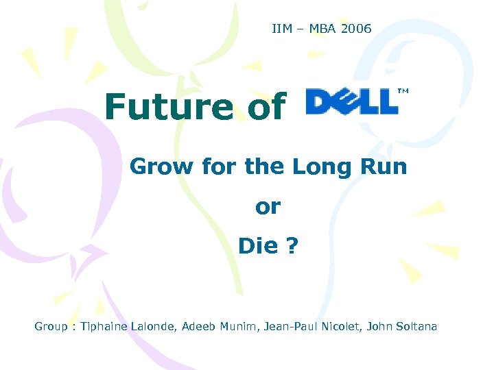 IIM – MBA 2006 Future of Grow for the Long Run or Die ?