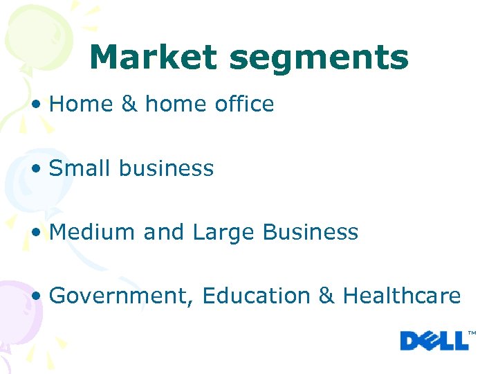 Market segments • Home & home office • Small business • Medium and Large