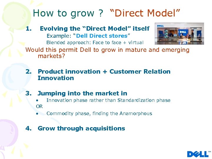 How to grow ? “Direct Model” 1. Evolving the “Direct Model” itself Example: “Dell