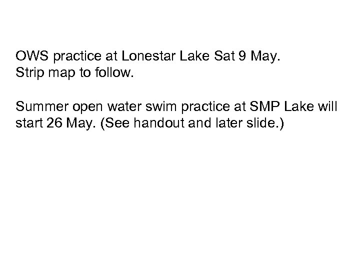 OWS practice at Lonestar Lake Sat 9 May. Strip map to follow. Summer open