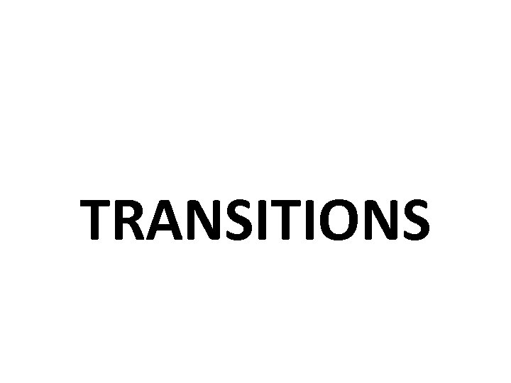 TRANSITIONS 