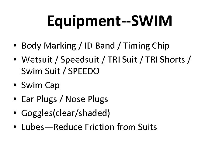 Equipment--SWIM • Body Marking / ID Band / Timing Chip • Wetsuit / Speedsuit