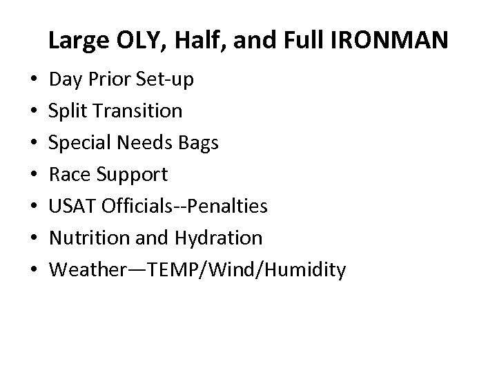 Large OLY, Half, and Full IRONMAN • • Day Prior Set-up Split Transition Special